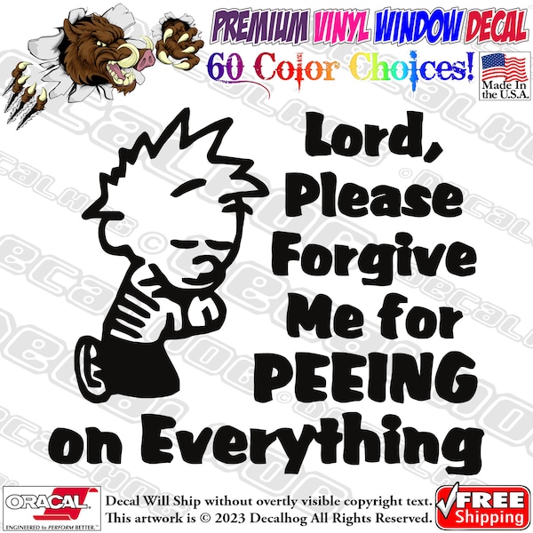 Lord Forgive me For Peeing Calvin Funny Vinyl Decal Car Truck Laptop Wall Window Graphics Bumper Sticker.