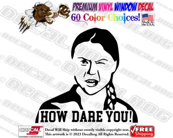 Greta Thunberg How Dare You Vinyl Decal Car Truck Laptop Wall Window Graphics Bumper Sticker.