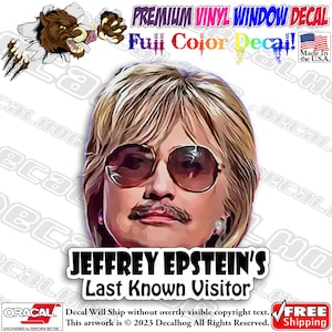 Jeffrey Epstein Hillary Clinton Funny Full Color Car Truck Laptop Wall Window Graphics Vinyl Decal Bumper Sticker.