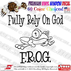 Fully Rely On God FROG Christian Vinyl Decal Car Truck Laptop Wall Window Graphics Bumper Sticker.