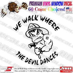 Puede incluir: Calcomanía en blanco y negro con un bombero de dibujos animados sosteniendo un pico con el texto "We Walk Where The Devil Dances".