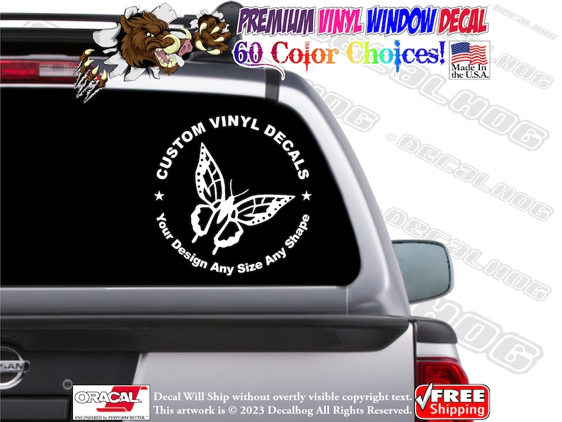 May include: White vinyl decal of a butterfly with the text "CUSTOM VINYL DECALS" in a circle around it. The text below the butterfly reads "Your Design Any Size Any Shape".