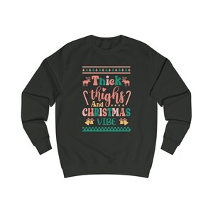 Thick Thighs And Christmas Vibe Ugly Sweater  Sweatshirt