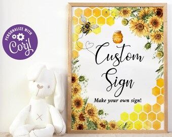 May include: A printable sign with a yellow and white honeycomb pattern, sunflowers, and a bee. The sign says "Custom Sign" and "Make your own sign!"
