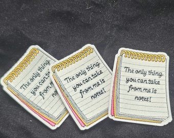 Notepad Iron-on Patch The Only Thing You Can Take from Me is Notes