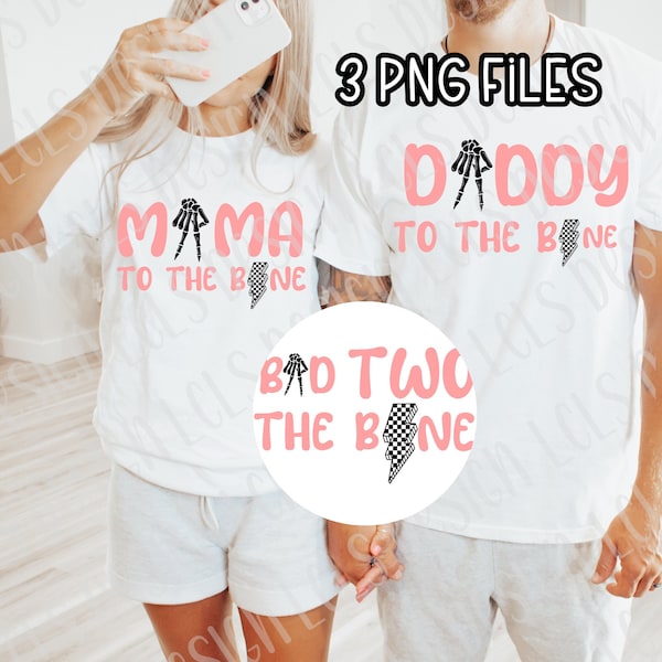 Bad to the bone png, daddy to the bone png, mama to the bone png, bad TWO the bone png, 2nd birthday shirt, baby announcement