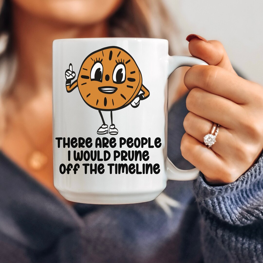 Sarcastic Coffee Mug, Superhero Mug, Irish Coffee Mug, Prune off the