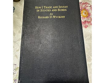 Richard D. Wyckoff – Wie ich mit Aktien und Anleihen handle und investiere – Frühe Ausgabe von 1926