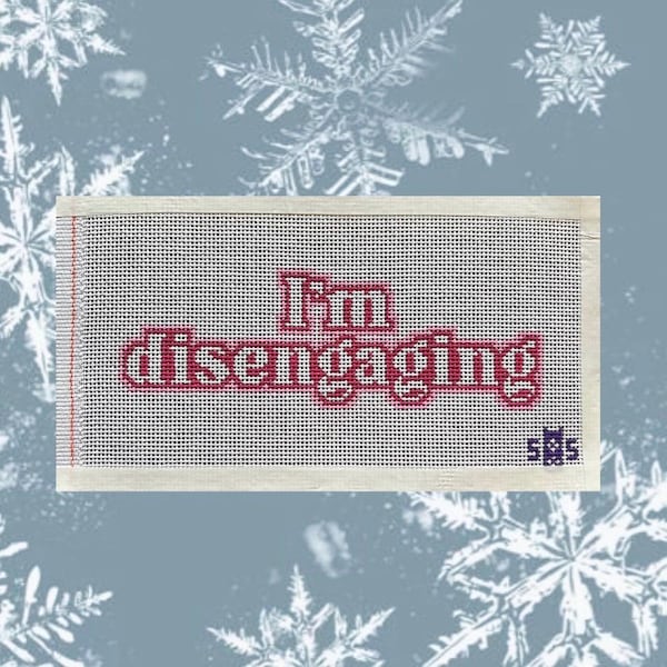 I’m Disengaging Hand Painted Needlepoint Canvas 13 Mesh