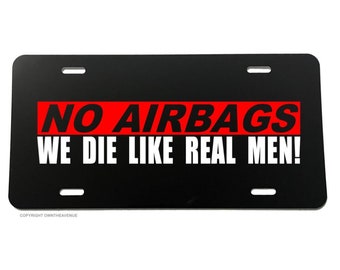 We Die Like Real Men Joke Gag Prank JDM Racing Drifting License Plate Cover