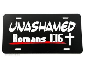 Unashamed Romans 1:16 Christian Jesus Christ Bible Religious License Plate Cover