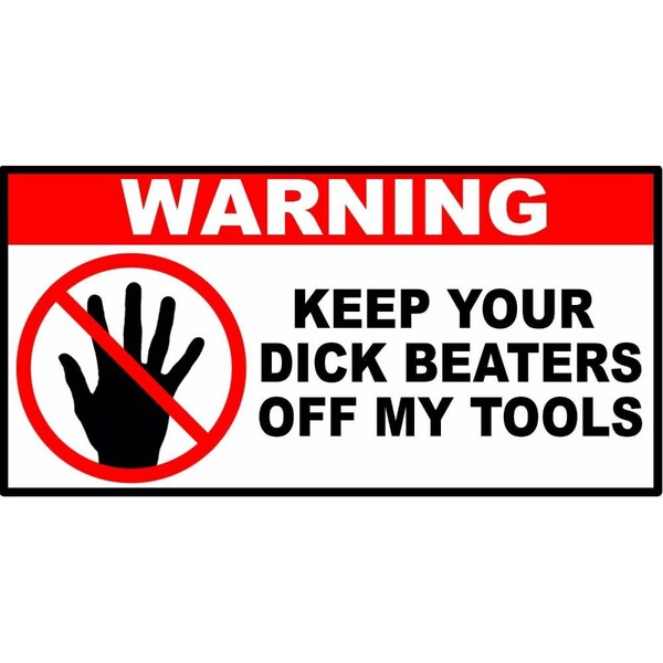 Warning Keep Beaters Off My Tools Sticker Label Tag | Funny Toolbox Drawer Vinyl Decal Sticker 4"