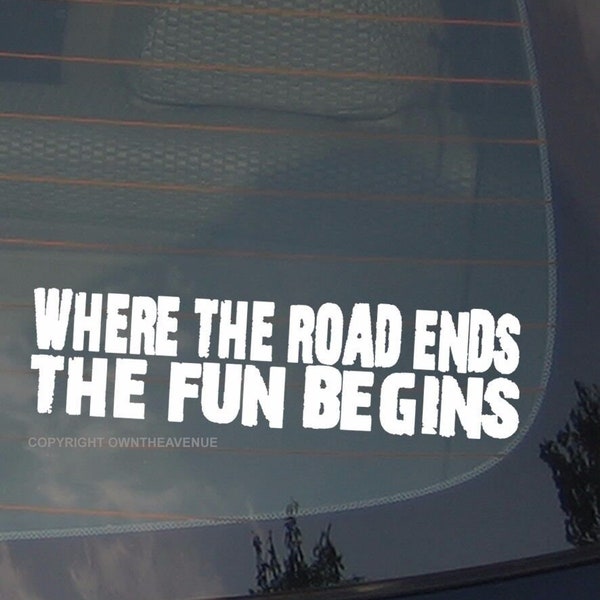 Where The Road Ends Decal Sticker Muddin' Truck Funny 4x4 off-road