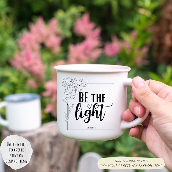 Be The Light Digital Download, Be The Light SVG, Be the Light PDF, Be the Light PNG, Religious Svg, Christian Svg, Print on Demand