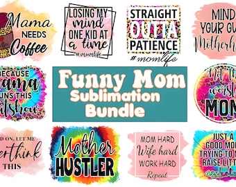 Funny Mom Sublimation: Expressive & Hilarious Designs for Moms | PNG, mom sublimation designs, sublimation bundle png, png for shirt