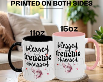 Blessed and Frenchie Obsessed Mug - Perfect Gift for French Bulldog Lovers, French Bulldog Mug Gift, French Bulldog Owner Coffee Mug