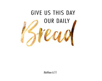 Give us this day our daily bread - digital download printable poster