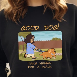 Funny walking shirt, Funny dog sweatshirt, dog cartoon sweatshirt, Walking sweatshirt, gift for a walker, gift for dog owner,