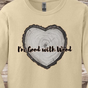 Good with Wood Long Sleeve Shirt - Carpenter Gift