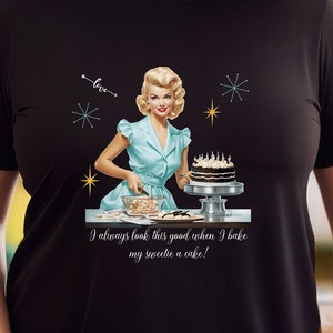 Retro 50s housewife Shirt, Retro cake baking Tshirt, Perfect housewife Valentines Day tee, retro gift for her