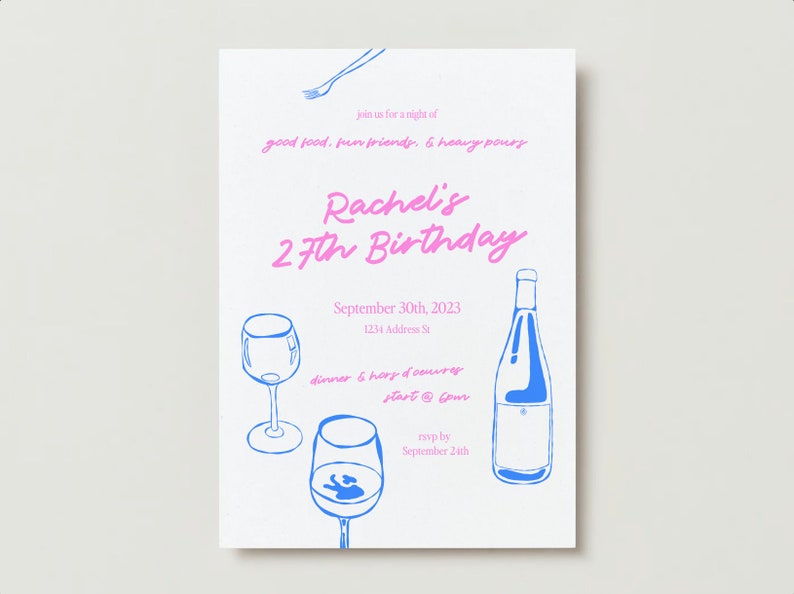 May include: A blue and pink birthday invitation for Rachel's 27th birthday party. The invitation features a wine bottle, two wine glasses, and a fork. The text on the invitation reads: "Join us for a night of good food, fun friends, & heavy pours. Rachel's 27th Birthday. September 30th, 2023. 1234 Address St. Dinner & hors d'oeuvres start @ 6pm. RSVP by September 24th."