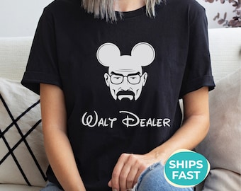 Walt Dealer Shirt, Sarcastic Disney Shirt, Disneyland Shirt, Walt Shirt, Disney Shirts, Walt White Shirt, Disney Heinsenberg