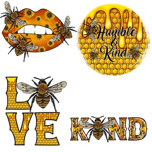 May include: Four digital designs featuring bees and honeycomb patterns. The first design is a pair of lips with sunflowers and bees. The second design is a circle with a honeycomb pattern and the text "Humble & Kind". The third design is the word "LOVE" with a honeycomb pattern. The fourth design is the word "KIND" with a honeycomb pattern and flowers.
