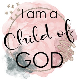 I Am A Child Of God -Fabric Panel Square ~ 4,5,6, 8, 10, 12, 14 inch fabric panel for sewing projects