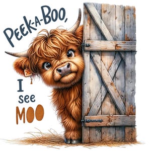 May include: A brown and white Highland cow peeks out from behind a wooden barn door. The cow has a playful expression and the text "Peek-a-Boo, I see moo" is written above the cow.