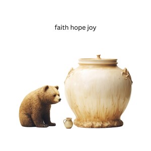May include: A brown bear figurine sits beside a large, cream-colored ceramic jar with a lid and a small matching pitcher. The text "faith hope joy" is printed in black above the objects. The jar features decorative side handles and a textured base.