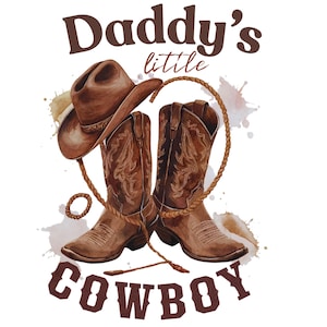 May include: Watercolor illustration featuring a brown cowboy hat, a pair of brown cowboy boots, and a rope forming a heart shape. The text "Daddy's little COWBOY" is displayed in brown lettering, creating a Western-themed design.