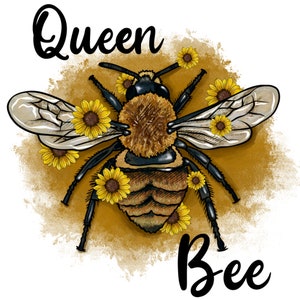 May include: A black and yellow queen bee with wings spread wide, surrounded by yellow sunflowers. The text "Queen Bee" is written above the bee and below the bee.