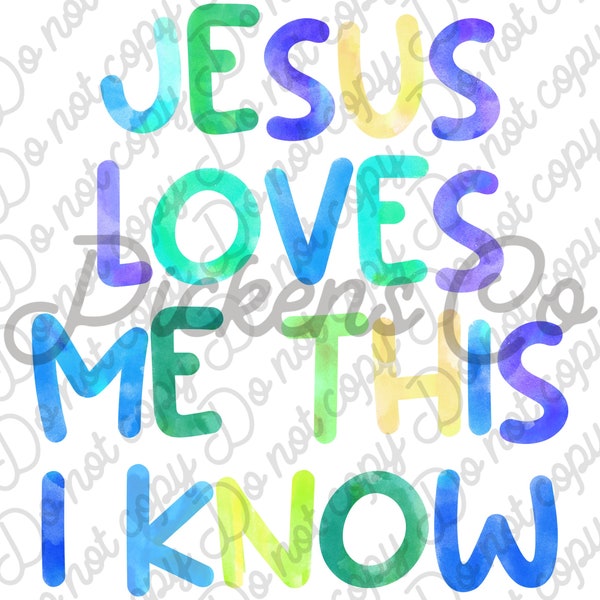 Jesus Loves Me This I Know sublimation PNG tshirt design