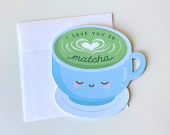 Matcha Latte Greeting Card | Valentine's Day Funny Pun Card | Green Tea Lover Gift | I Love You So Matcha Card | Die Cut Card | Blank Inside