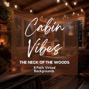 Peut inclure: Intérieur douillet d'une cabane avec un canapé, une cheminée et une bibliothèque. Le texte "Cabin Vibes" est écrit en cursive blanche. Le texte "The Neck of the Woods" et "8 Pack Virtual Backgrounds" est également affiché.