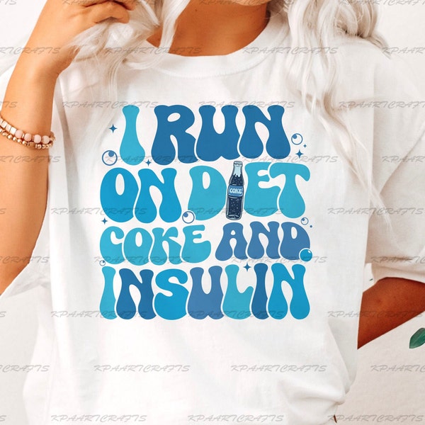 I Run On Diet Coke And Insulin Shirt, Funny Diabetes Awareness T Shirt, Funny Diabetic Gift, Type 1 Diabetes Tee, Type 2 Diabetes T-shirt