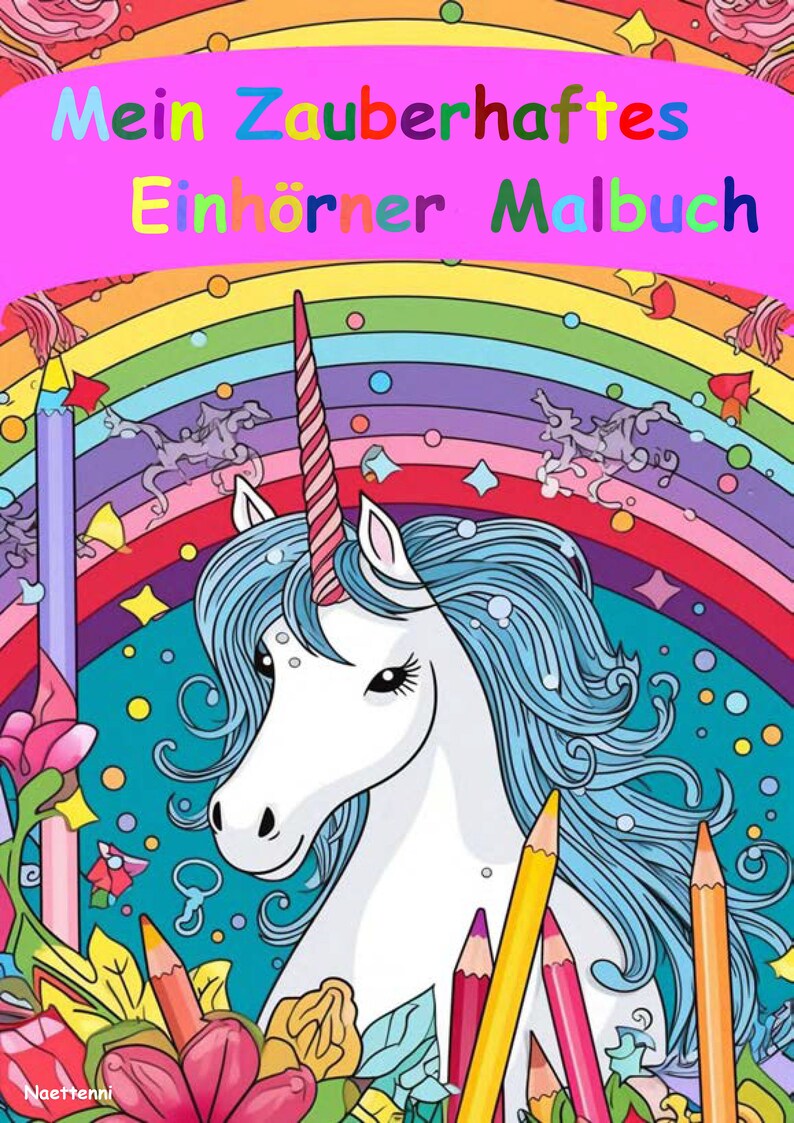 May include: A coloring book cover featuring a white unicorn with a rainbow horn and blue mane. The unicorn is surrounded by colorful pencils and flowers. The text "Mein Zauberhaftes Einh&ouml;rner Malbuch" is at the top of the cover.
