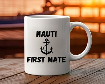 First Mate Mug,  Funny Boating Mug, Boat Owner Gift idea, Funny Nautical Mug, Nautical Mug, Boat owner Mug, Boat Owner Gift, First Mate Gift
