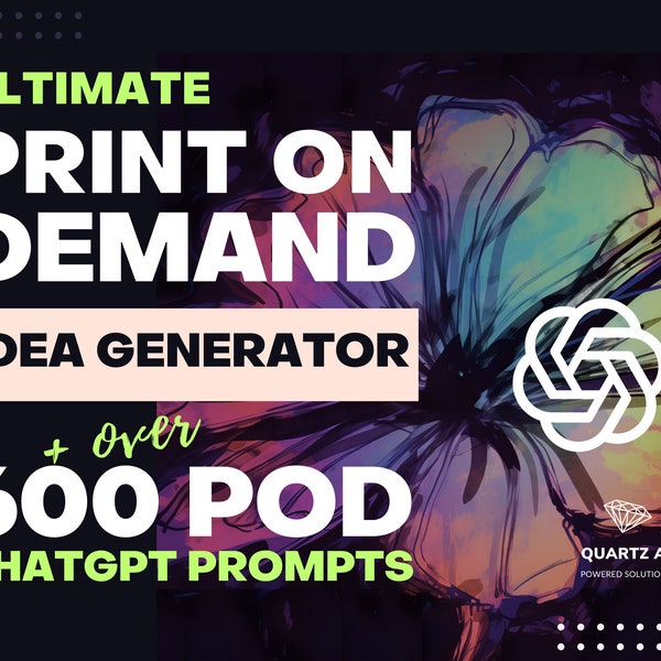 Print on Demand Idea Generator | 600 ChatGPT Prompts | Copy & Paste | Instant Access | AI Prompts | Small Business Ideas