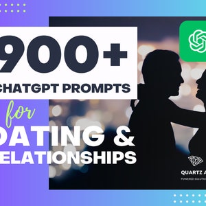 Dating and Relationships with ChatGPT | 900+ Prompts | Copy and Paste | Instant Access | Online Dating | Dating Advice and Guide