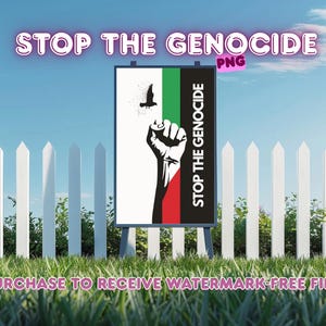 Stop The Genocide Png, Printable Files For Garden & House Banner, Human Rights Sign, Free Palestine, Save Gaza, End War ASV617-03