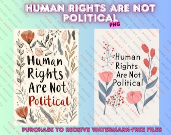Human Rights Are Not Politcal Boho Floral Design Png, Printable File, Reproductive Rights Png, Trendy Political Digital ASV616-02
