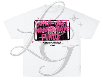 Girls Just wanna have Funds Graphic Tee