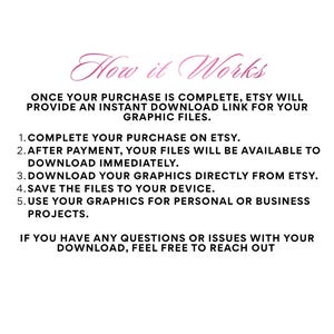 May include: White background with text in a pink script font that reads "How it Works." Instructions detail the download process after an Etsy purchase, including steps to download and use graphic files for personal or business projects.