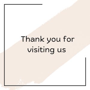 Peut inclure: Fond blanc avec un coup de pinceau de couleur p&ecirc;che clair et un cadre rectangulaire noir. Le texte "Thank you for visiting us" est &eacute;crit en noir, centr&eacute; dans le cadre.