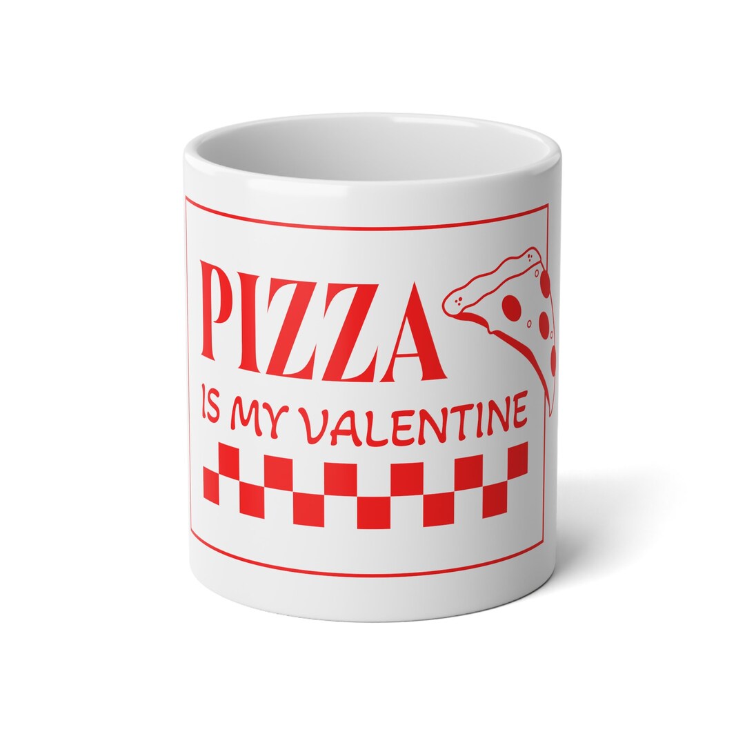 Romantic Slice Jumbo Mug 'pizza is My Valentine' Etsy