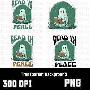 May include: A digital illustration featuring a ghost reading a book inside a green archway. The text "READ IN PEACE" is above and below the ghost. The image is designed for a transparent background and is 300 DPI in PNG format.