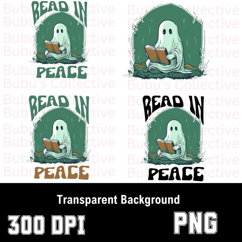 May include: A digital illustration featuring a ghost reading a book inside a green archway. The text "READ IN PEACE" is above and below the ghost. The image is designed for a transparent background and is 300 DPI in PNG format.