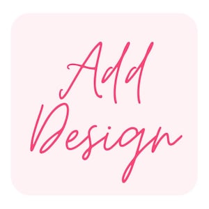 ADD A DESIGN