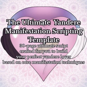 Pode incluir: Um modelo digital intitulado "The Ultimate Yandere Manifestation Scripting Template". O design apresenta uma forma de coração rosa com texto e um fundo decorativo. O texto descreve um script de 30 páginas.